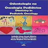 Dentistry In Pediatric Oncology (english Edition)