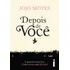 Depois De Você: (trilogia Como Eu Era Antes De Você - Livro Dois), De Moyes, Jojo. Como Eu Era Antes De Voce (2), Vol. 2. Editorial Editora Intrínseca Ltda., Capa Mole Em Português, 2016