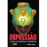 Depressão Causas Consequências Tratamento, De Izaias Claro., Vol. Único. Editora O Clarim, Capa Mole, Edição 1 Em Português, 1998