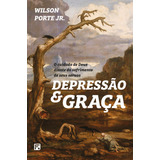 Depressão E Graça, De Porte Júnior, Wilson. Editorial Missão Evangélica Literária, Capa Mole Em Português, 1900