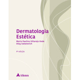 Dermatologia Estética - 4 Edição, De Kede, Maria Paulina Villarejo. Editora Atheneu Ltda, Capa Dura Em Português, 2021