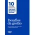 Desafios Da Gestão (10 Leituras Essenciais - Hbr): Uma Introdução Às Mais Influentes Ideias Da Harvard Business Review, De Harvard Business Review. 10 Leituras Essenciais - Hbr Editorial Gmt Editores 