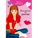 Descobrindo As Garotas, De Nieto Martines, Carla. Sexo Na Adolescência Editorial Ciranda Cultural Editora E Distribuidora Ltda., Tapa Mole En Português, 2012