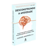 Desconstruindo A Ansiedade 