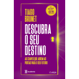 Descubra O Seu Destino: As Chaves Que Abrem As Portas Para O Seu Destino, De Brunet, Tiago. Editorial Editora Planeta Do Brasil Ltda., Capa Mole Em Português, 2018