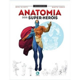 Desenhando Anatomia - Heróis, De Eduardo Schloesser + Ariel Olivetti. Editora Criativo, Capa Mole Em Português
