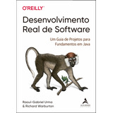 Desenvolvimento Real De Software: Um Guia De Projetos Para Fundamentos Em Java - Editora Alta Books