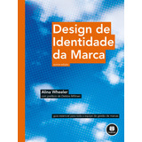Design De Identidade Da Marca: Guia Essencial Para Toda A Equipe De Gestão De Marcas, De Wheeler, Alina. Editora Bookman Companhia Editora Ltda.,wiley, Usa, Capa Dura, Edição 5 Em Português, 2019
