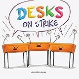 Desks On Strike: A Funny, Rhyming, Read Aloud About Being Responsible With School Supplies (english Edition)
