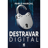 Destravar Digital, De Marçal, Pablo. Editora Ibc - Instituto Brasileiro De Cultura Ltda, Capa Mole Em Português, 2022