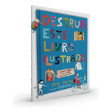 Destrua Este Livro Ilustrado, De Smith, Keri. Editora Intrínseca Ltda.,dial Books, Capa Dura Em Português, 2021