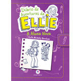 Diário De Aventuras Da Ellie - A Aluna Nova - Livro 2, De Barshaw, Ruth Mcnally. Diário De Aventuras Da Ellie Editorial Ciranda Cultural Editora E Distribuidora Ltda., Tapa Mole En Português, 2014