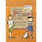Diário De Pilar Na Índia: Diário De Pilar Na Índia, De Flávia Lins E Silva. Editora Pequena Zahar, Capa Mole Em Português