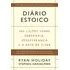Diário Estoico: 366 Lições Sobre Sabedoria, Perseverança E A Arte De Viver, De Holiday, Ryan. Editorial Editora Intrínseca Ltda.,portfolio, Capa Mole Em Português, 2021