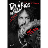 Diários Da Heroína - Edição Comemorativa De Dez Anos: Um Ano Na Vida De Um Rock Star Despedaçado, De Sixx, Nikki. Editorial Editora Belas-letras Ltda., Capa Mole Em Português, 2020