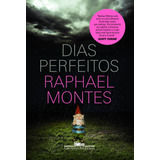 Dias Perfeitos  De Montes  Raphael  Editora Schwarcz Sa  Capa Mole Em Português  2014
