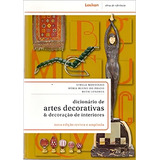 Dicionario De Artes Decorativas: Dicionario De Artes Decorativas, De Moutinho, Stella Rodrigo Octavio. Editora Lexikon, Capa Mole, Edição 1 Em Português