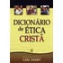 Dicionario De Etica Crista - Carl F. H. Henry - Cultura Cristã, De Carl F. H. Henry. Editora Editora Cultura Cristã Em Português