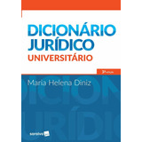 Dicionário Jurídico Universitário - 3ª Edição De 2017, De Diniz, Maria Helena. Editora Saraiva Educação S. A., Capa Dura Em Português, 2017