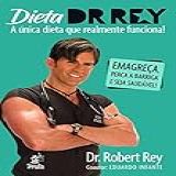 Dieta Dr. Rey - A única Dieta Que Realmente Funciona!