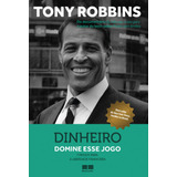 Dinheiro: Domine Esse Jogo - 7 Passos Para A Liberdade Financeira, De Robbins, Tony. Editora Best Seller Ltda, Capa Mole Em Português, 2017