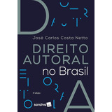 Direito Autoral No Brasil - 4ª Edição 2023 Saraiva