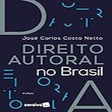 Direito Autoral No Brasil - 4ª Edição 2023