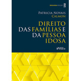 Direito Das Famílias E Da Pessoa Idosa - 2ª Ed - 2023, De Patricia Novais Calmon. Editora Editora Foco, Capa Mole Em Português