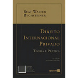 Direito Internacional Privado - Teoria E Prática, De Rechsteiner Walter. Editorial Saraiva Jur, Tapa Mole, Edición 22 En Português, 2024