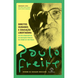Direitos Humanos E Educação Libertadora, De Freire, Paulo. Editora Paz E Terra Ltda., Capa Mole Em Português, 2019