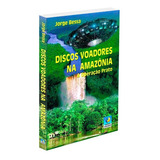 Discos Voadores Na Amazonia
