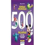 Disney - Minhas Primeiras 500 Palavras - Vol. 01