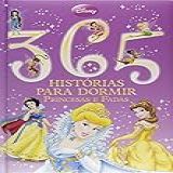 Disney. 365 Histórias Para Dormir. Princesas E Fadas (capa Almofadada)