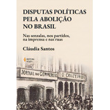 Disputas Politicas Pela Abolicao
