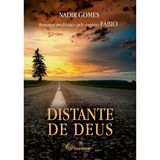 Distante De Deus: Não Aplica, De Médium: Nadir Gomes / Ditado Por: Fabio. Série Não Aplica, Vol. Não Aplica. Editora Boa Nova, Capa Mole, Edição Não Aplica Em Português, 2023