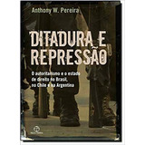 Ditadura E Repressão, De Anthony W. Pereira. Editora Paz E Terra, Capa Mole Em Português, 2012