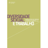 Diversidade Sexual E Trabalho, De Freitas, Maria. Editora Cengage Learning Edições Ltda., Capa Mole Em Português, 2011