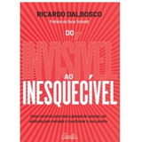 Do Invisivel Ao Inesquecivel