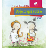Do Jeito Que Você É, De Guimarães, Telma. Série Para Aquecer O Coração Editora Somos Sistema De Ensino Em Português, 2009