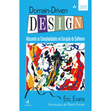 Domain-driven Design: Atacando As Complexidades No Coração Do Software, De Evans, Eric. Starling Alta Editora E Consultoria Eireli,addison-wesley Professional, Capa Mole Em Português, 2016