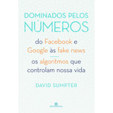 Dominados Pelos Números, De Sumpter, David. Editora Bertrand Brasil Ltda., Capa Mole Em Português, 2019