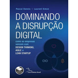 Dominando A Disrupcao Digital