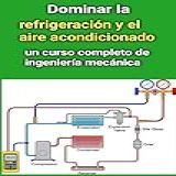 Dominar La Refrigeracion Y