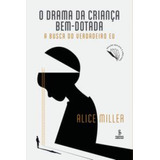 Drama Da Crianca Bem-dotada - A Busca Do Verdadeir, De Miller, Alice. Editora Summus, Capa Mole Em Português