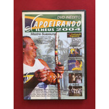 Dvd - Capoeirando - Ilhéus 2004 - Inédito 