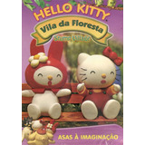 Dvd - Hello Kitty - Vila Da Floresta - Asas À Imaginação