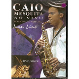 Dvd Caio Mesquita Ao