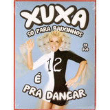 Dvd + Cd Xuxa - Xspb 12 - É Pra Dançar ***