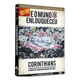 Dvd E O Mundo Enlouqueceu   Corinthians