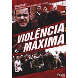 Dvd Filme - Violência Máxima (2004) Football, Hooligans
